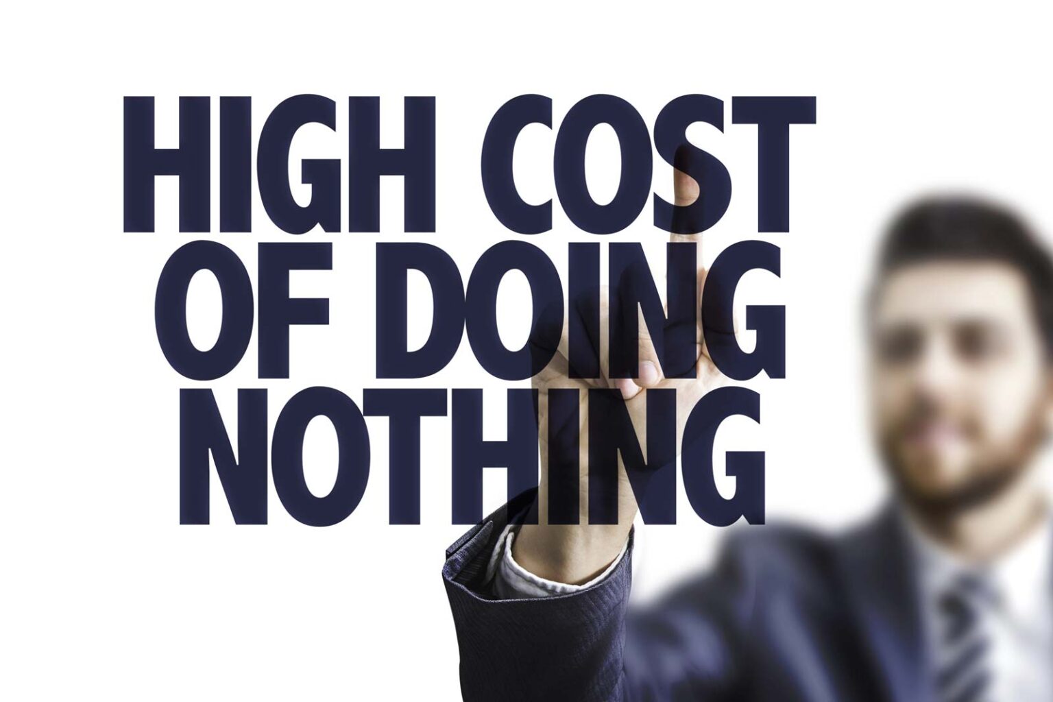 High cost of doing nothing